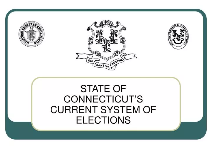 state of connecticut s current system of elections