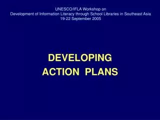 DEVELOPING ACTION PLANS