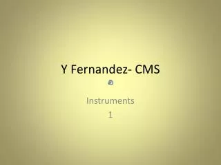 Y Fernandez- CMS