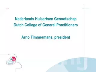 Nederlands Huisartsen Genootschap Dutch College of General Practitioners