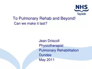 To Pulmonary Rehab and Beyond! Can we make it last?