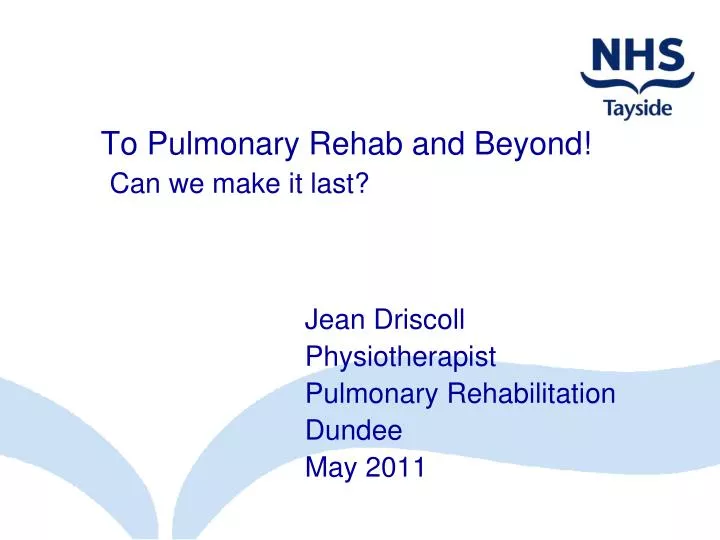 to pulmonary rehab and beyond can we make it last