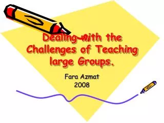 Dealing with the Challenges of Teaching large Groups .