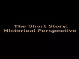 The Short Story: Historical Perspective