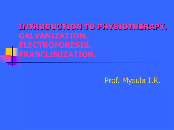 introduction to physiotherapy galvanization electroforesis franclinization