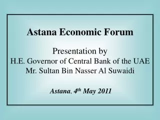 Astana Economic Forum Presentation by H.E. Governor of Central Bank of the UAE