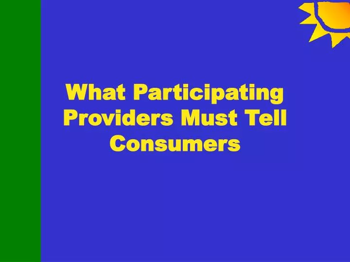 what participating providers must tell consumers