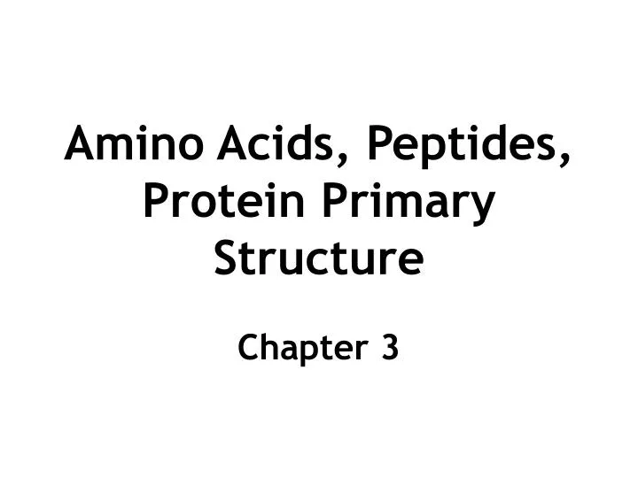 amino acids peptides protein primary structure