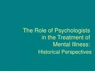The Role of Psychologists in the Treatment of Mental Illness: