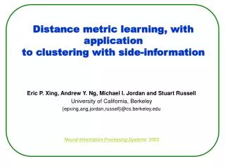 Distance metric learning, with application to clustering with side-information