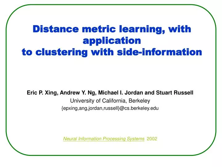 distance metric learning with application to clustering with side information