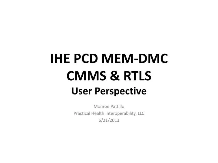 ihe pcd mem dmc cmms rtls user perspective