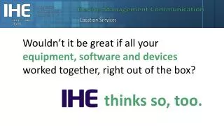 Wouldn’t it be great if all your equipment, software and devices
