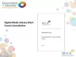 Digital Media Literacy Short Course Consultation - slide 1