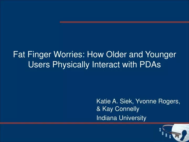 fat finger worries how older and younger users physically interact with pdas