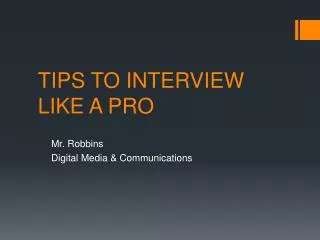 TIPS TO INTERVIEW LIKE A PRO