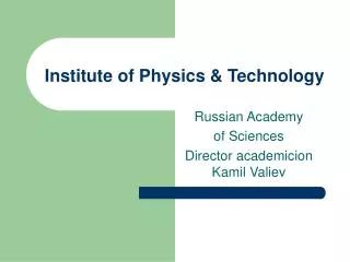 Institute of Physics &amp; Technology