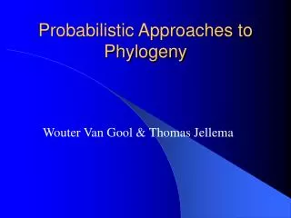 Probabilistic Approaches to Phylogeny