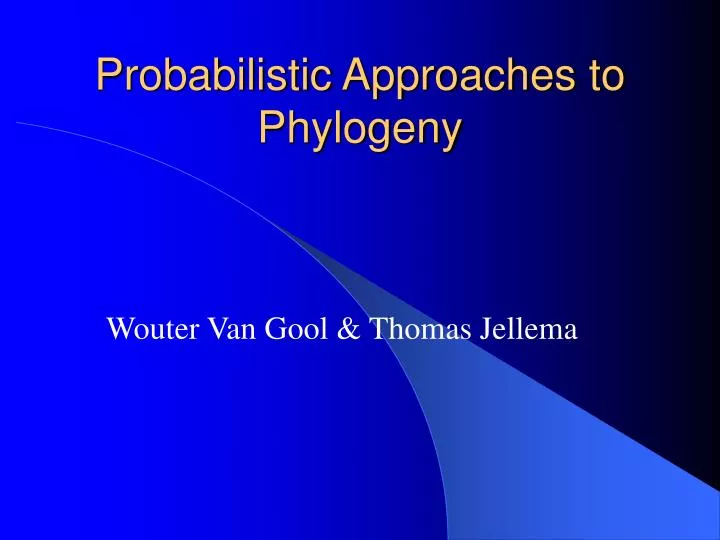 probabilistic approaches to phylogeny