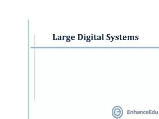 Large Digital Systems