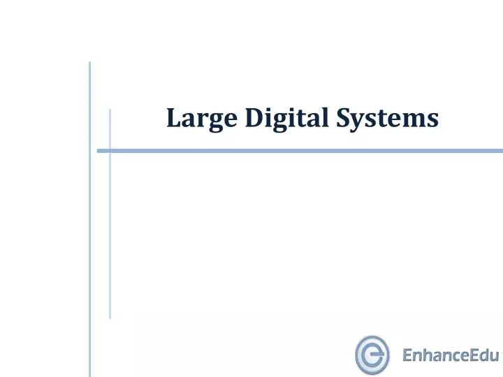 large digital systems