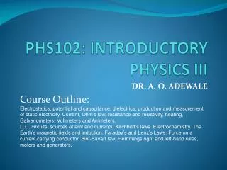 PHS102: INTRODUCTORY PHYSICS III