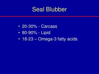Seal Blubber