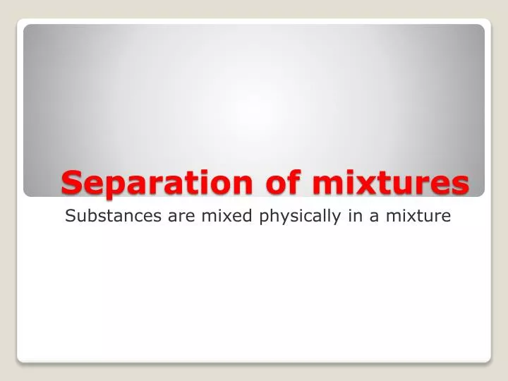separation of mixtures