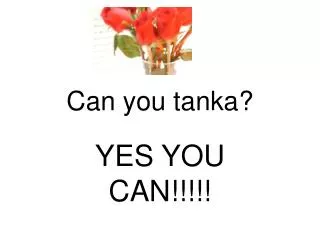 Can you tanka?