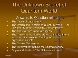 The Unknown Secret of Quantum World