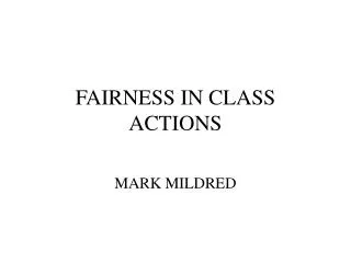 FAIRNESS IN CLASS ACTIONS