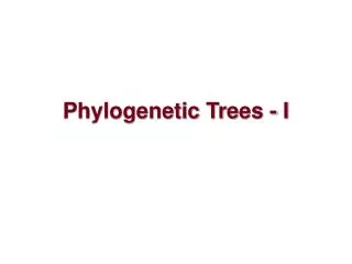 Phylogenetic Tre es - I