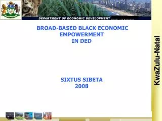 BROAD-BASED BLACK ECONOMIC EMPOWERMENT IN DED SIXTUS SIBETA 2008