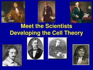 Meet the Scientists Developing the Cell Theory