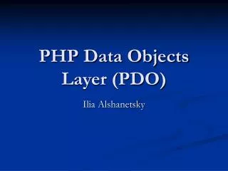 PHP Data Objects Layer (PDO)