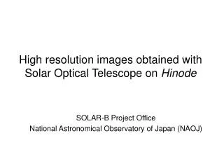 High resolution images obtained with Solar Optical Telescope on Hinode