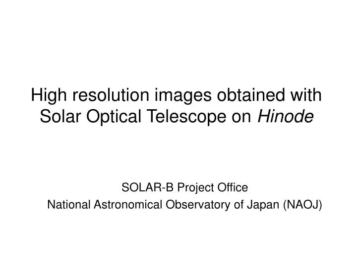high resolution images obtained with solar optical telescope on hinode