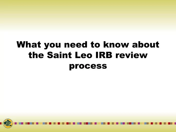 what you need to know about the saint leo irb review process