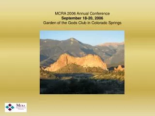 MCRA 2006 Annual Conference September 18-20, 2006 Garden of the Gods Club in Colorado Springs