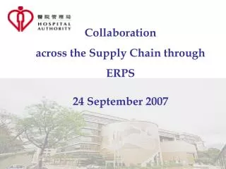 Collaborati on across the Supply Chain through ERPS 24 September 2007