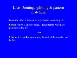 Lists: Joining, splitting &amp; pattern matching