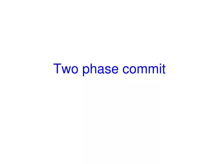 two phase commit