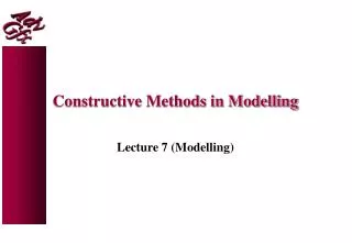 Constructive Methods in Modelling