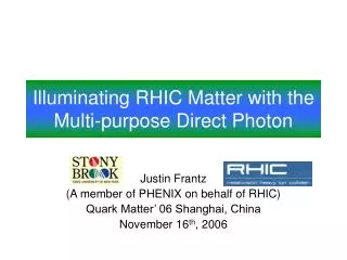 Illuminating RHIC Matter with the Multi-purpose Direct Photon
