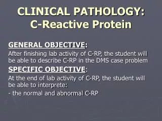 CLINICAL PATHOLOGY: C-Reactive Protein