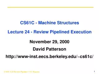 CS61C - Machine Structures Lecture 24 - Review Pipelined Execution