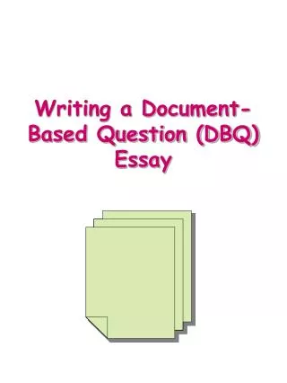 Writing a Document-Based Question (DBQ) Essay