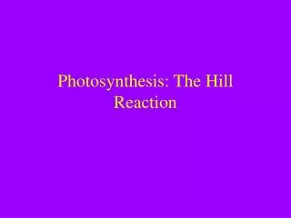 Photosynthesis: The Hill Reaction