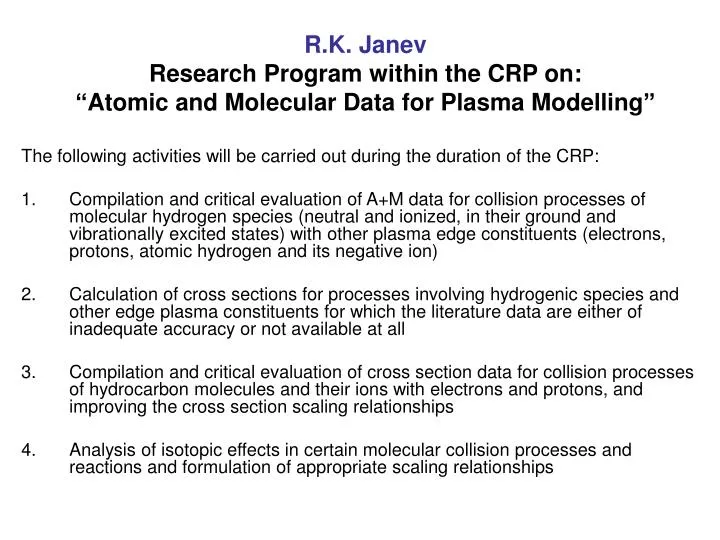 r k janev research program within the crp on atomic and molecular data for plasma modelling