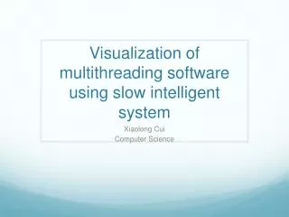 Visualization of multithreading software using slow intelligent system